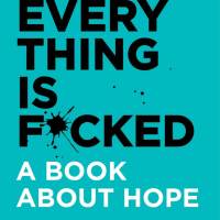 Is Everything F*cked? A Book Review About Hope